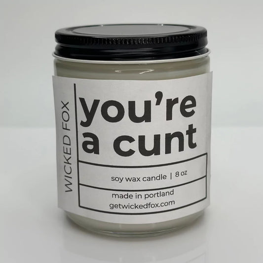 You’re a cunt