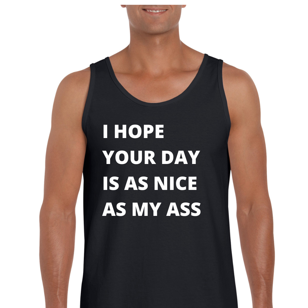 I Hope Your Day Is As Nice As My Ass Tanktop - Wicked Fox
